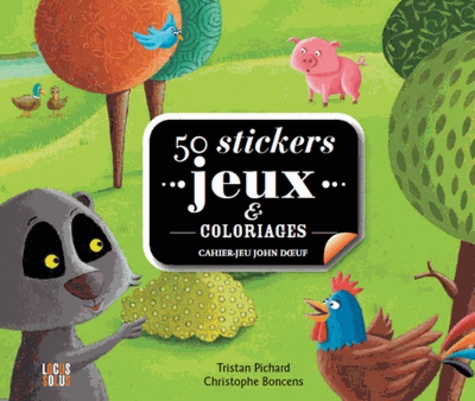 Tristan Pichard et Christophe Boncens - 50 stickers jeux et coloriages - Cahier-jeu John Doeuf.