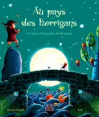 Tristan Pichard et  Pylb - Au pays des korrigans - 4 contes et légendes de Bretagne.