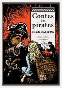 Tristan Pichard et Loïc Tréhin - Contes des pirates et corsaires.