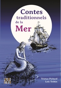 Tristan Pichard et Loïc Tréhin - Contes traditionnels de la mer.