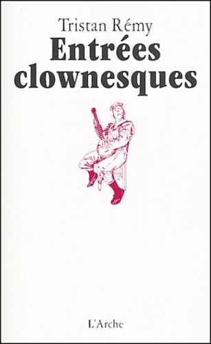 Tristan Rémy - Entrées clownesques.