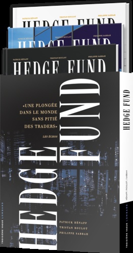 Hedge Fund  Coffret en 3 volumes : Tome 1, Des hommes d'argent ; Tome 2, Actifs toxiques ; Tome 3, La stratégie du chaos