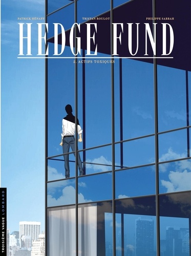 Hedge Fund Tome 2 Actifs toxiques
