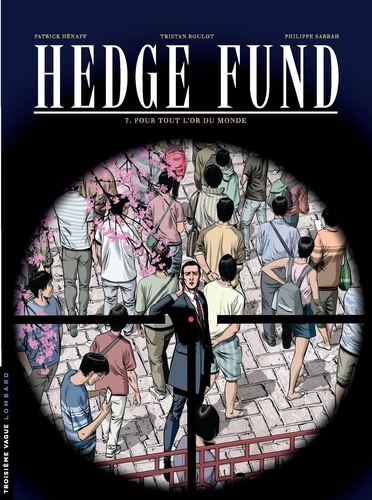 Hedge Fund Tome 7 Pour tout l'or du monde