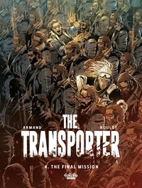 Tristan Roulot et  Armand - The Transporter - Volume 4 - The Final Mission.