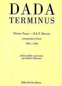Tristan Tzara - Dada Terminus.