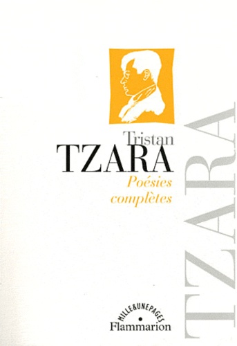 Tristan Tzara - Poésies complètes.