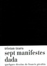 Tristan Tzara - Sept manifestes Dada.
