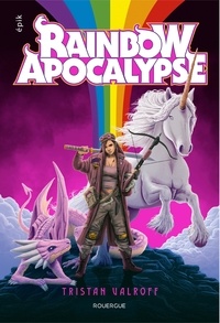 Tristan Valroff - Rainbow Apocalypse.