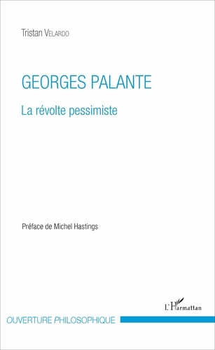 Georges Palante. La révolte pessimiste