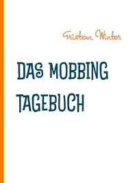 Tristan Winter - Das Mobbing Tagebuch - Kurzgeschichte.