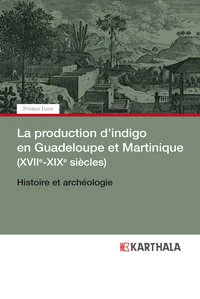 La production d'indigo en Guadeloupe et Martinique (XVIIe-XIXe siècles)