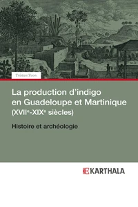 La production d'indigo en Guadeloupe et Martinique (XVIIe-XIXe siècles)