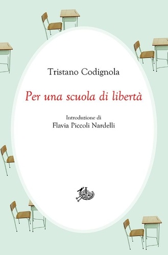 Tristano Codignola - Per una scuola di libertà.