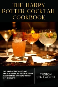The Harry Potter Cocktail Cookbook