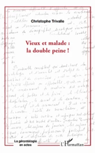 Vieux et la malade : la double peine !