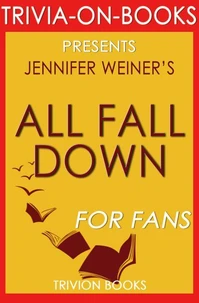 All Fall Down by Jennifer Weiner (Trivia-on-Book)
