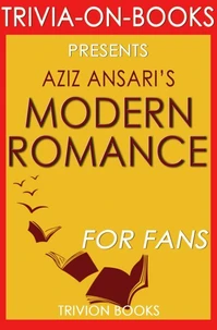 Modern Romance by Aziz Ansari (Trivia-On-Books)
