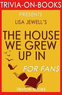 The House We Grew Up In by Lisa Jewell (Trivia-On-Books)