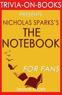 The Notebook by Nicholas Sparks (Trivia-On-Books)