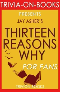 Thirteen Reasons Why by Jay Asher (Trivia-On-Books)