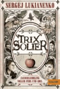 Trix Solier, Zauberlehrling voller Fehl und Adel.