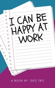 FUCK, I CAN BE HAPPY AT WORK