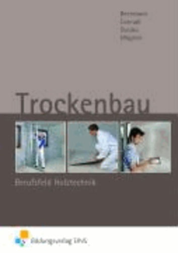 Trockenbau. Berufsfeld Holztechnik Lehr-/Fachbuch.