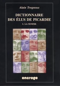 Dictionnaire des élus de la Picardie.