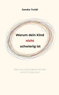 Warum dein Kind nicht schwierig ist