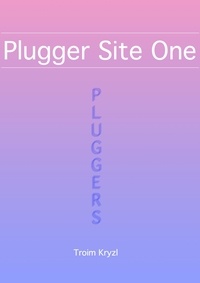  Troim Kryzl - Plugger Site One - Plugger Stuff, #1.