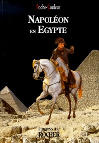  Trois-Continents - NAPOLEON EN EGYPTE. - L'expédition scientifique.