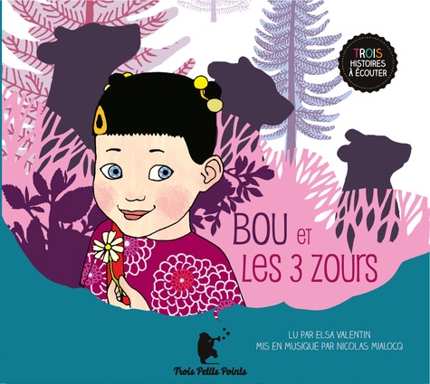 Elsa Valentin et Nicolas Mialocq - Bou et les 3 zours. 1 CD audio