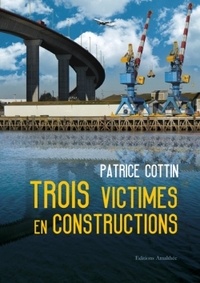Patrice Cottin - Trois victimes en constructions.