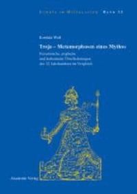 Troja - Metamorphosen eines Mythos - Französische, englische und italienische Überlieferungen des 12. Jahrhunderts im Vergleich.