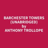 Barchester Towers (Unabridged)