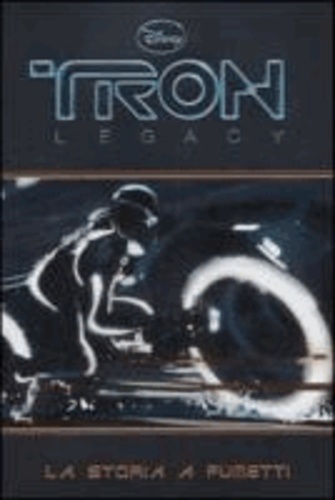 A. Ferrari - Tron legacy. La storia a fumetti.