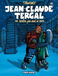  Tronchet - Jean-Claude Tergal Tome 10 : Jean-Claude Tergal ne rentre pas seul ce soir.