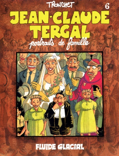  Tronchet - Jean-Claude Tergal Tome 6 : Portraits de famille.