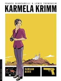 Trondheim Lewis et Biancarelli Franck - Karmela Krimm - tome 1 - Ramdam Blues.
