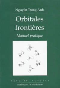 Trong-Anh Nguyên - Orbitales Frontieres. Manuel Pratique.