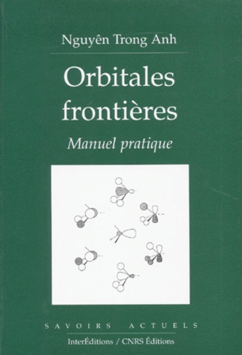 Trong-Anh Nguyên - Orbitales Frontieres. Manuel Pratique.