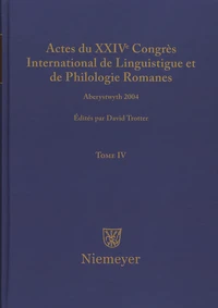 Actes du XXIVe Congrès International de Linguistique et de Philologie Romanes