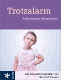 Trotzalarm - Anleitung zur Gelassenheit.