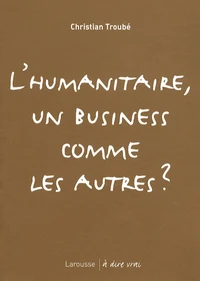 L'humanitaire, un business comme les autres ?