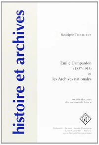 Emile Campardon (1837-1915) et les archives nationales