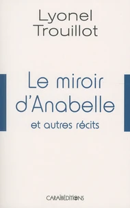 Le miroir d'Anabelle et autres récits