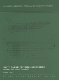 Soutènements et périboles de Delphes construits en pierres travaillées