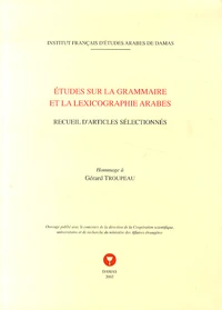 Etudes sur la grammaire et la lexicographie arabes