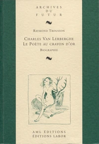 Charles van lerberghe : le poete au crayon d'or : biographie